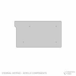 Eternal Keypad - Acrylic Components